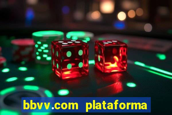 bbvv.com plataforma de jogos